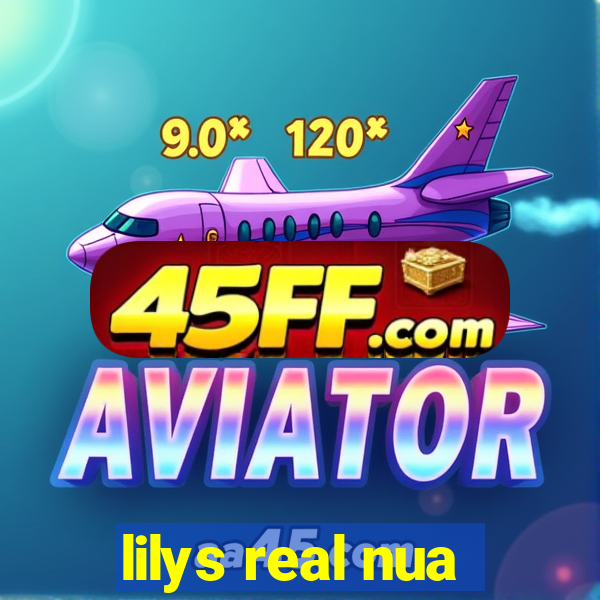 lilys real nua